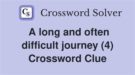 difficult journey crossword clue